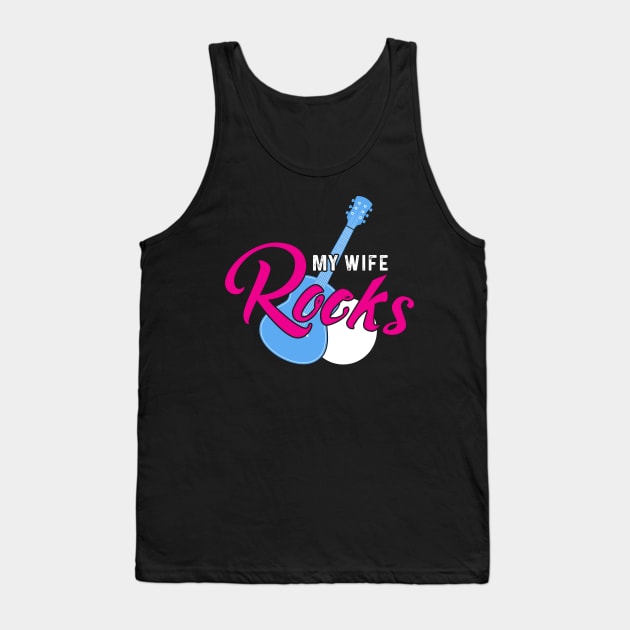 My Wife Rocks the worlds Tank Top by ToWasShop